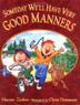Cover art for SOMEDAY WE’LL HAVE VERY GOOD MANNERS