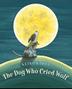Cover art for THE DOG WHO CRIED WOLF