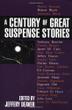 Cover art for A CENTURY OF GREAT SUSPENSE STORIES