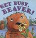 Cover art for GET BUSY, BEAVER!