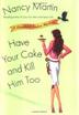 Cover art for HAVE YOUR CAKE AND KILL HIM TOO