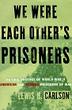 Cover art for WE WERE EACH OTHER'S PRISONERS