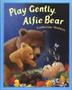 Cover art for PLAY GENTLY, ALFIE BEAR