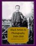 Cover art for BLACK ARTISTS IN PHOTOGRAPHY, 1840-1940