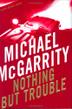 Cover art for NOTHING BUT TROUBLE