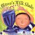 Cover art for OLIVER’S MILK SHAKE
