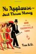 Cover art for NO APPLAUSE--JUST THROW MONEY