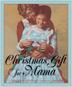 Cover art for A CHRISTMAS GIFT FOR MAMA
