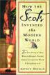 Cover art for HOW THE SCOTS INVENTED THE MODERN WORLD