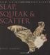 Cover art for SLAP, SQUEAK & SCATTER