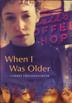 Cover art for WHEN I WAS OLDER