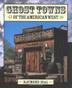 Cover art for GHOST TOWNS OF THE AMERICAN WEST