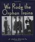 Cover art for WE RODE THE ORPHAN TRAINS