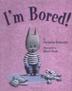 Cover art for I’M BORED!