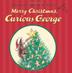 Cover art for MARGRET AND H.A. REY’S MERRY CHRISTMAS, CURIOUS GEORGE