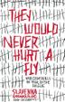 Cover art for THEY WOULD NEVER HURT A FLY