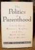 Cover art for THE POLITICS OF PARENTHOOD