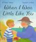 Cover art for WHEN I WAS LITTLE LIKE YOU