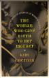 Cover art for THE WOMAN WHO GAVE BIRTH TO HER MOTHER