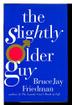 Cover art for THE SLIGHTLY OLDER GUY