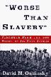 Cover art for ``WORSE THAN SLAVERY''