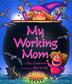 Cover art for MY WORKING MOM