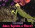 Cover art for ANIMAL, VEGETABLE, OR MINERAL?