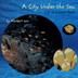 Cover art for A CITY UNDER THE SEA