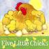 Cover art for FIVE LITTLE CHICKS