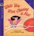 Cover art for WHILE YOU WERE CHASING A HAT