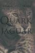 Cover art for THE QUARK AND THE JAGUAR