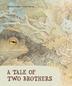Cover art for A TALE OF TWO BROTHERS