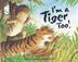 Cover art for I’M A TIGER TOO!