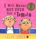 Cover art for I WILL NEVER, NOT EVER, EAT A TOMATO