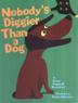 Cover art for NOBODY’S DIGGIER THAN A DOG