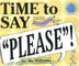Cover art for TIME TO SAY PLEASE!
