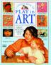 Cover art for A CHILD'S BOOK OF PLAY IN ART
