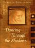 Cover art for DANCING THROUGH THE SHADOWS