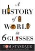 Cover art for A HISTORY OF THE WORLD IN SIX GLASSES