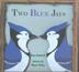 Cover art for TWO BLUE JAYS