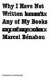 Cover art for WHY I HAVE NOT WRITTEN ANY OF MY BOOKS