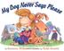 Cover art for MY DOG NEVER SAYS PLEASE