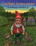 Cover art for GOOD NIGHT, GARDEN GNOME