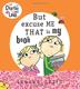 Cover art for BUT EXCUSE ME THAT IS MY BOOK