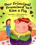 Cover art for OUR PRINCIPAL PROMISED TO KISS A PIG