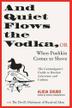 Cover art for AND QUIET FLOWS THE VODKA