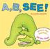 Cover art for A, B, SEE!