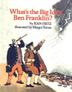 Cover art for WHAT'S THE BIG IDEA, BEN FRANKLIN?