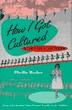 Cover art for HOW I GOT CULTURED