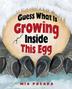 Cover art for GUESS WHAT IS GROWING INSIDE THIS EGG
